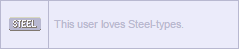Userbox showing the Pokemon logo for steel type monsters, reading 'This user loves steel types.'